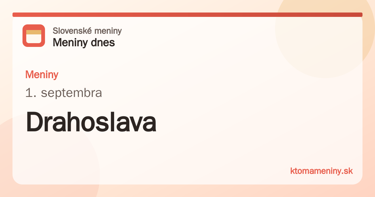 Meniny 1. septembra: Drahoslava