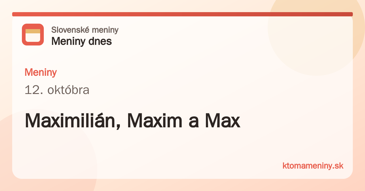 Meniny 12. októbra: Maximilián, Maxim a Max