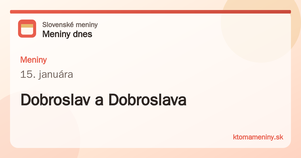 Meniny 15. januára: Dobroslav a Dobroslava