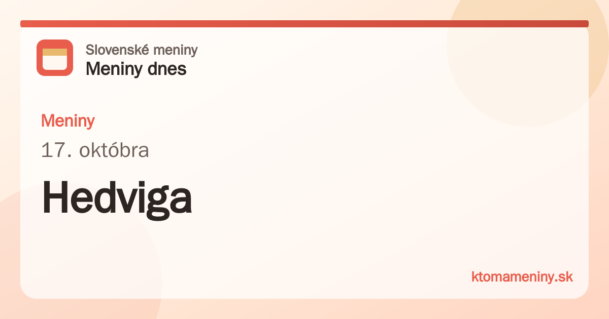 Meniny 17. októbra: Hedviga