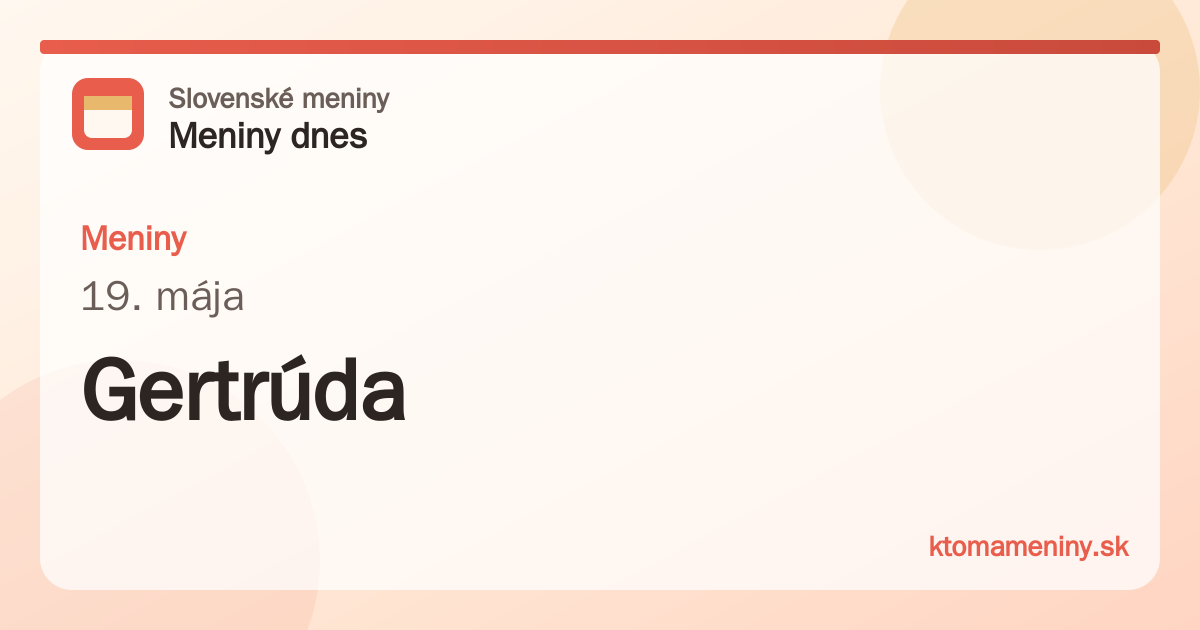 Meniny 19. mája: Gertrúda