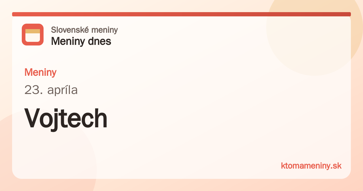 Meniny 23. apríla: Vojtech