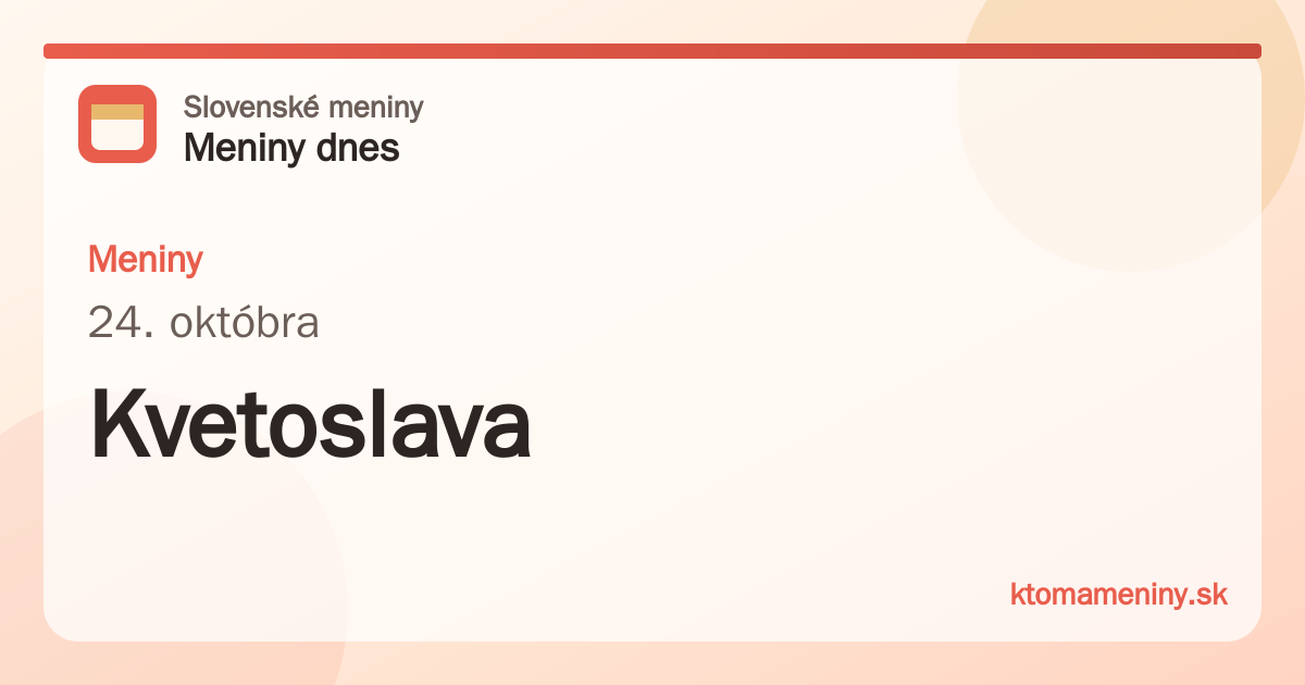 Meniny 24. októbra: Kvetoslava