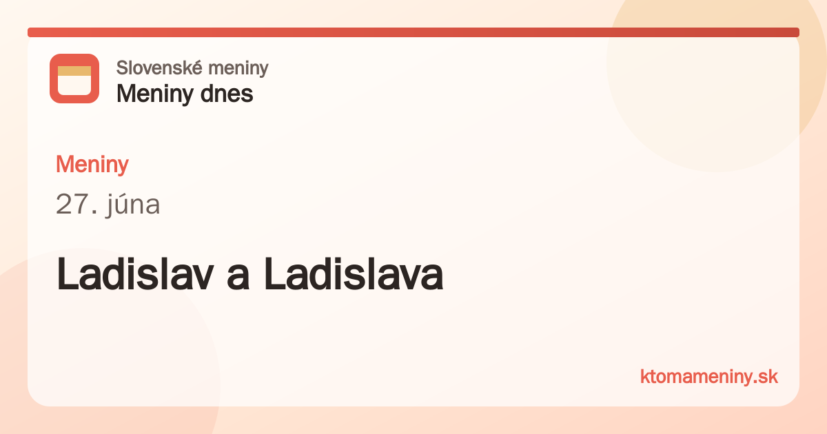 Meniny 27. júna: Ladislav a Ladislava
