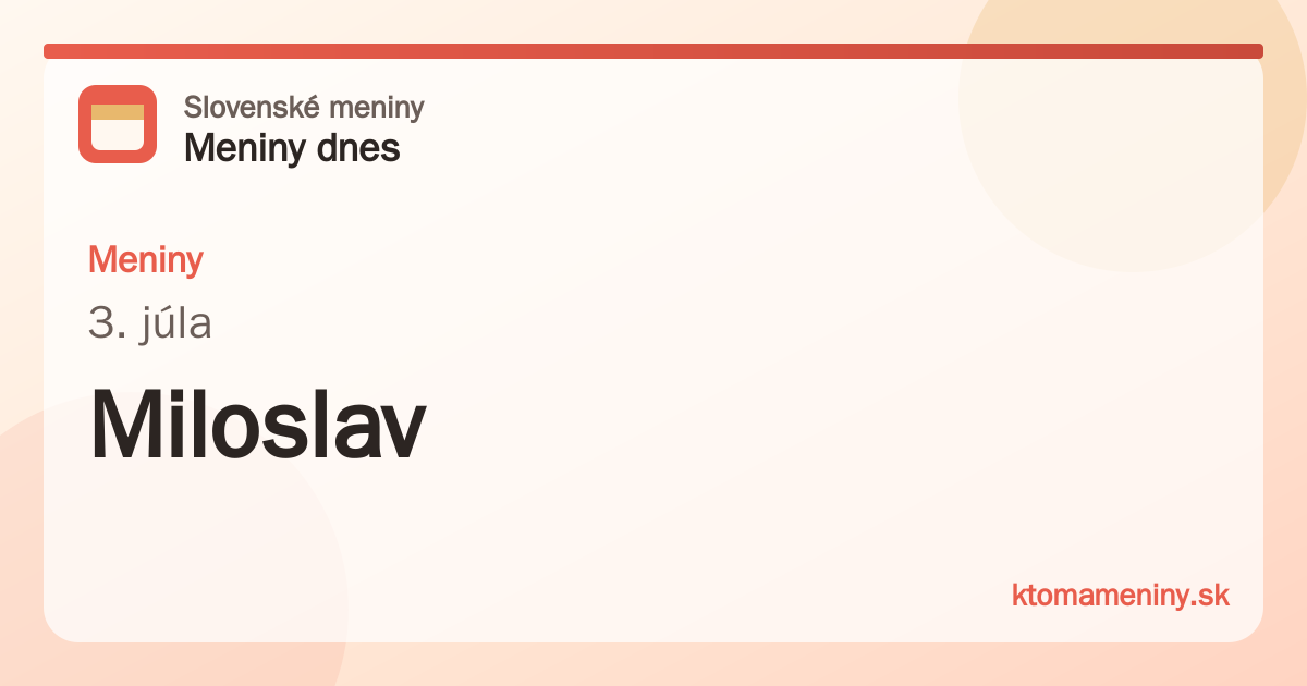 Meniny 3. júla: Miloslav