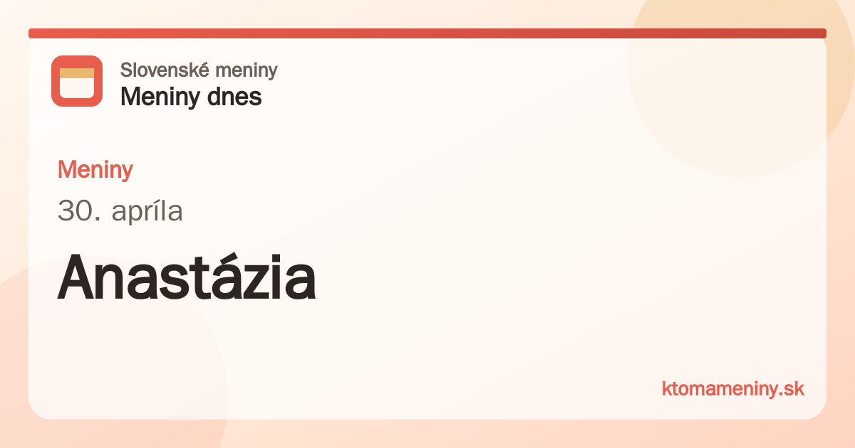 Meniny 30. apríla: Anastázia