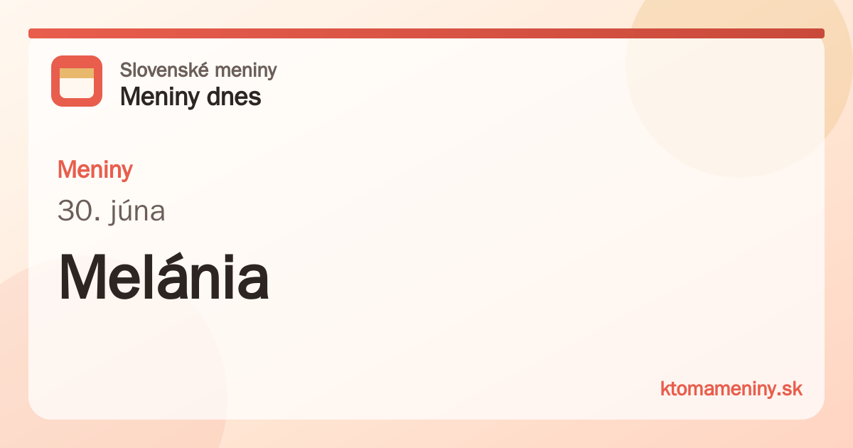 Meniny 30. júna: Melánia
