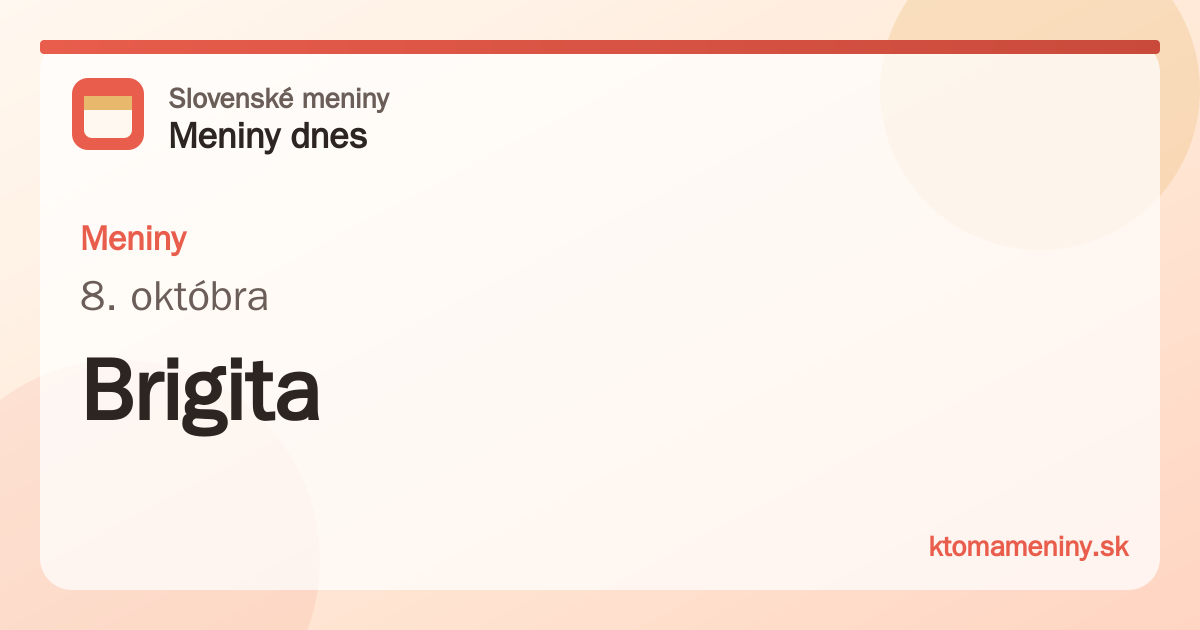 Meniny 8. októbra: Brigita