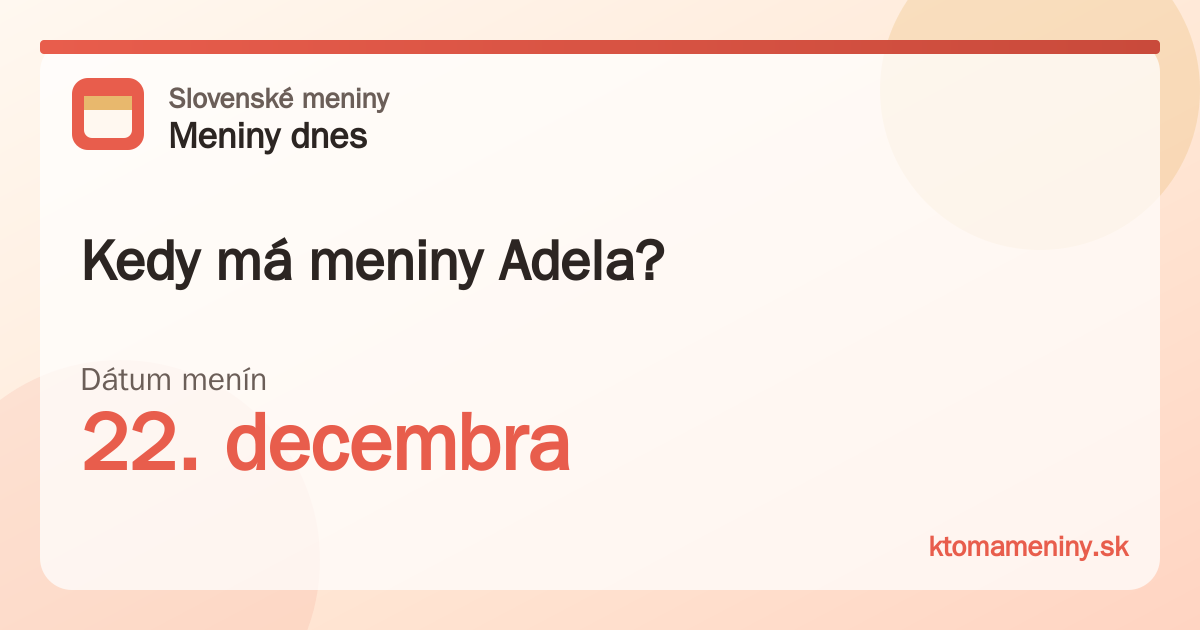 Kedy má meniny Adela? 22. decembra