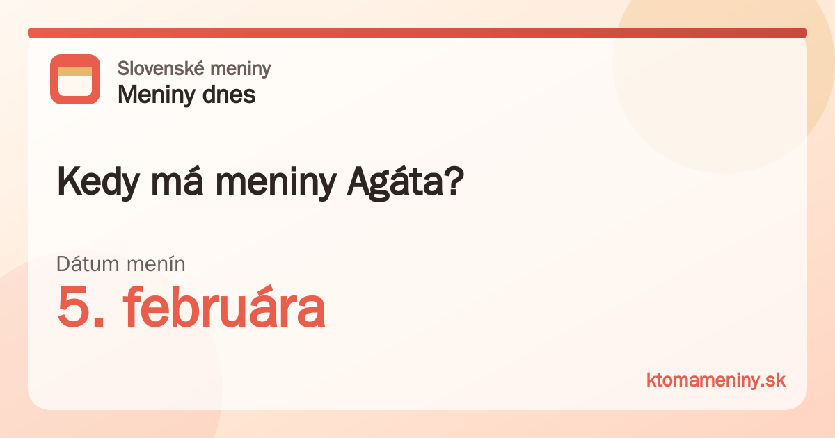 Kedy má meniny Agáta? 5. februára