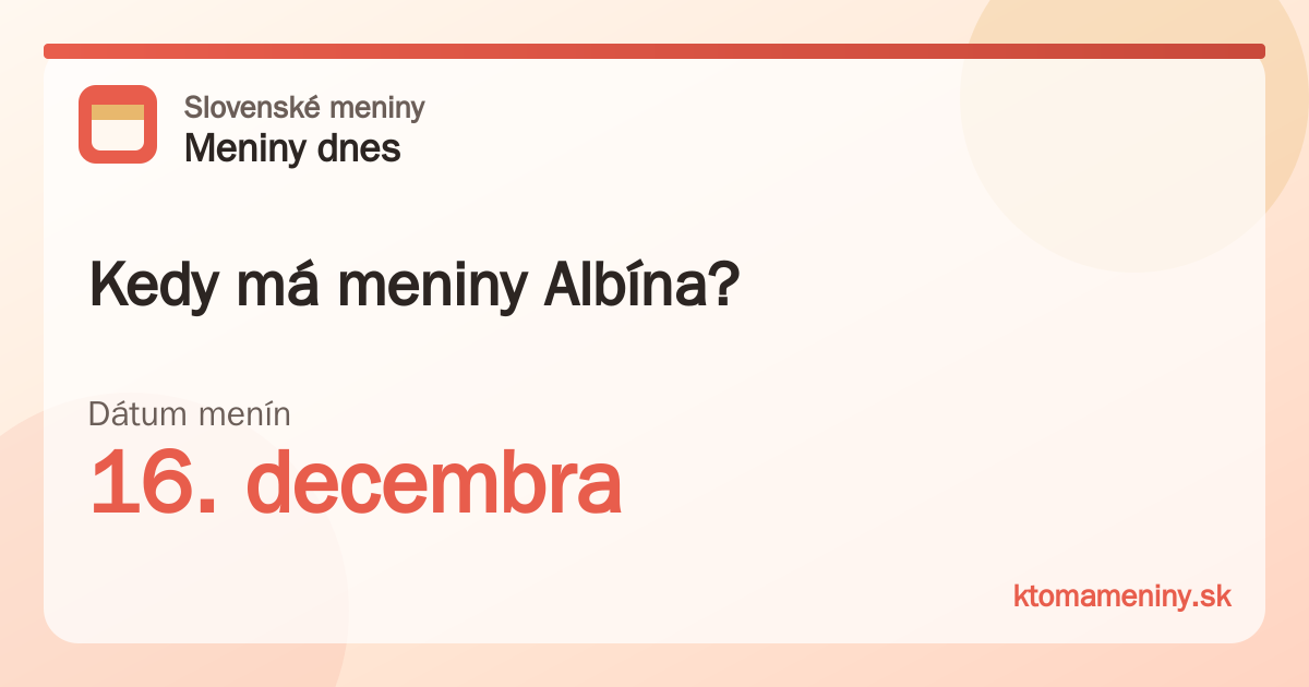 Kedy má meniny Albína? 16. decembra