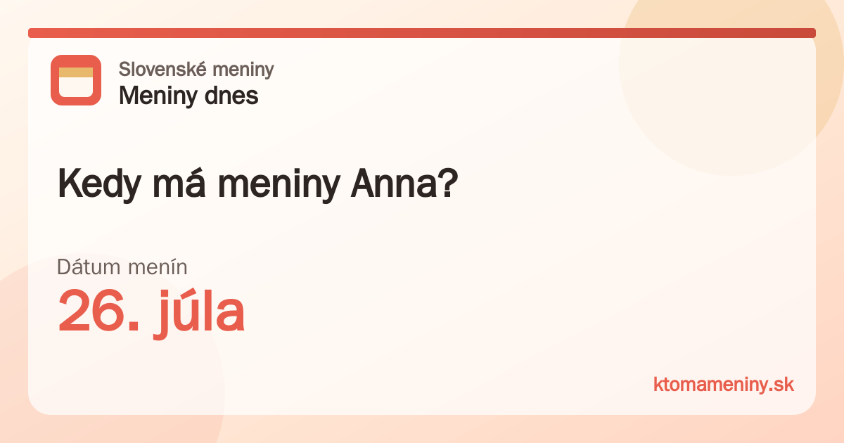 Kedy má meniny Anna? 26. júla