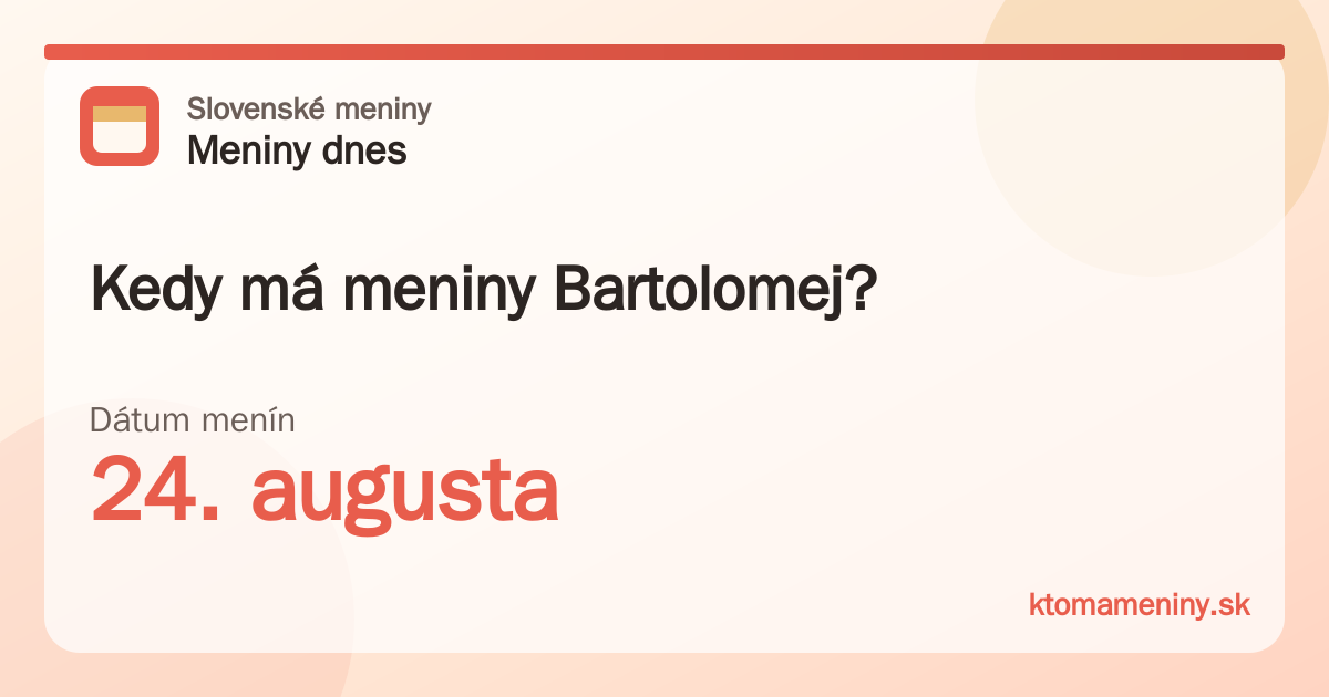 Kedy má meniny Bartolomej? 24. augusta