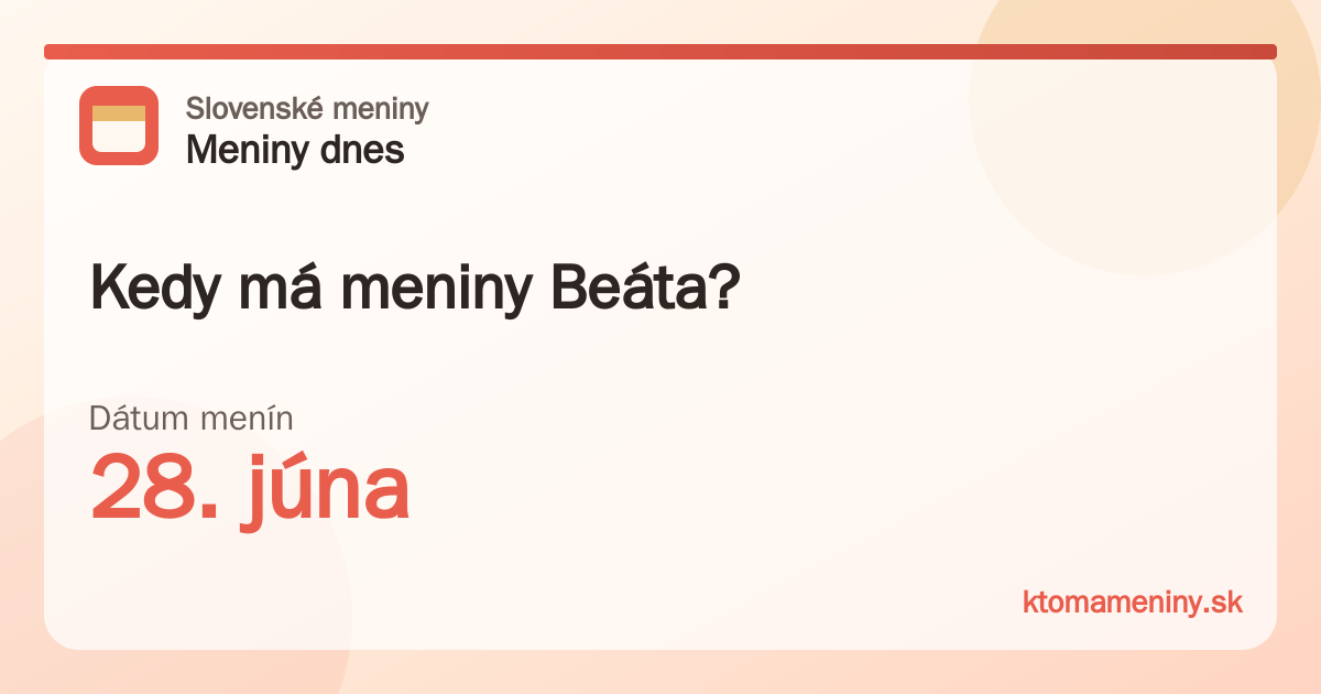 Kedy má meniny Beáta? 28. júna
