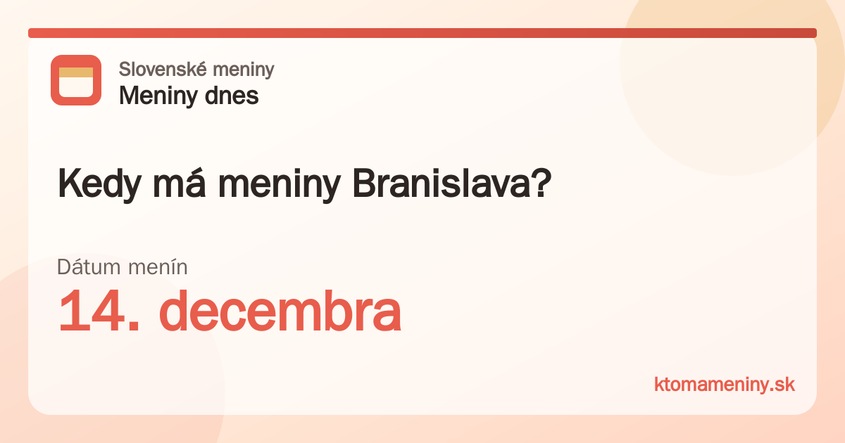 Kedy má meniny Branislava? 14. decembra