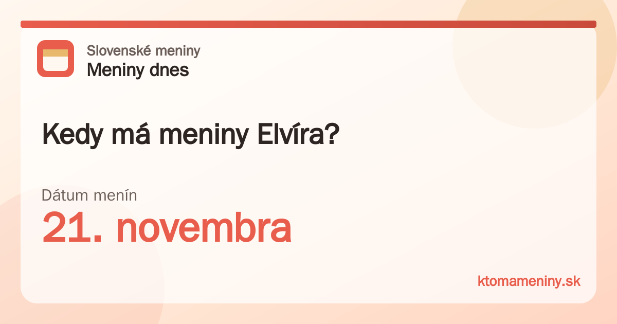 Kedy má meniny Elvíra? 21. novembra