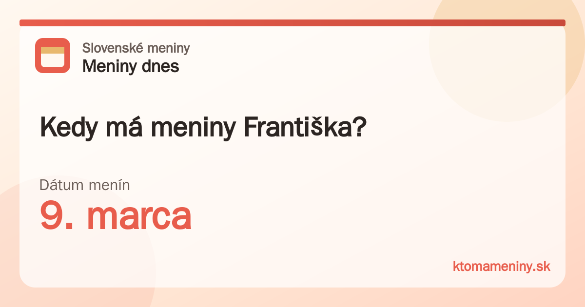 Kedy má meniny Františka? 9. marca