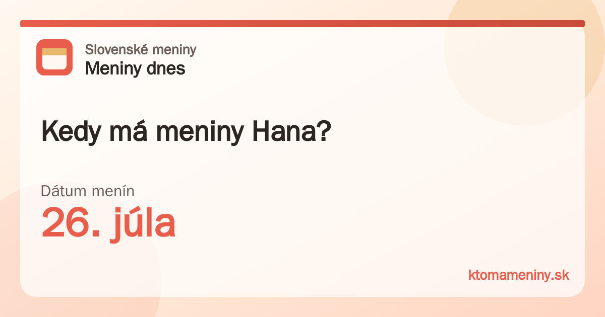 Kedy má meniny Hana? 26. júla
