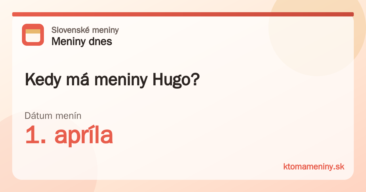 Kedy má meniny Hugo? 1. apríla