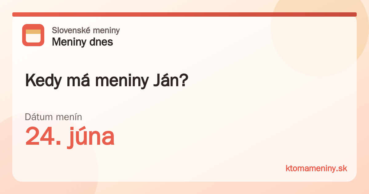 Kedy má meniny Ján? 24. júna