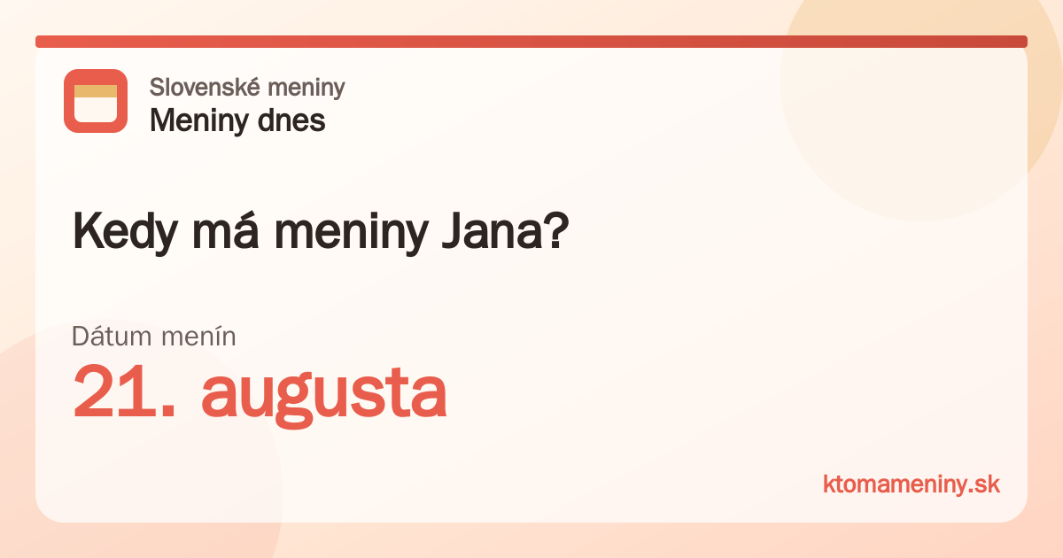 Kedy má meniny Jana? 21. augusta