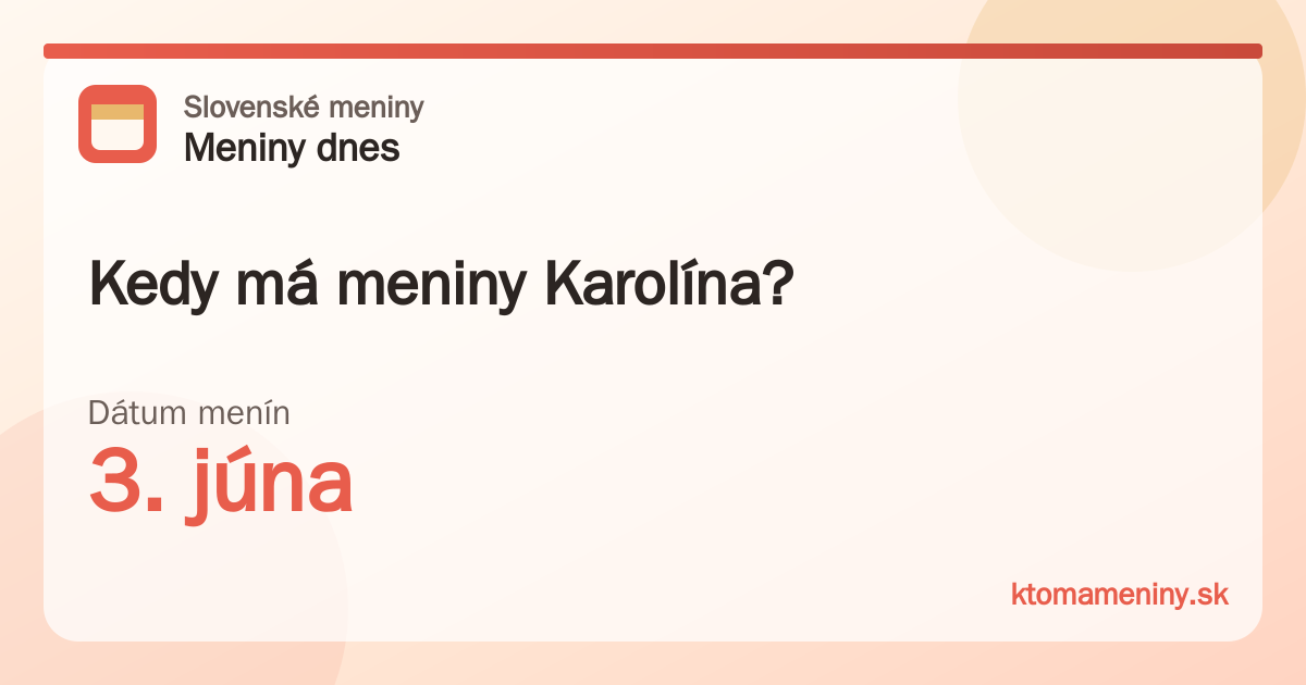 Kedy má meniny Karolína? 3. júna