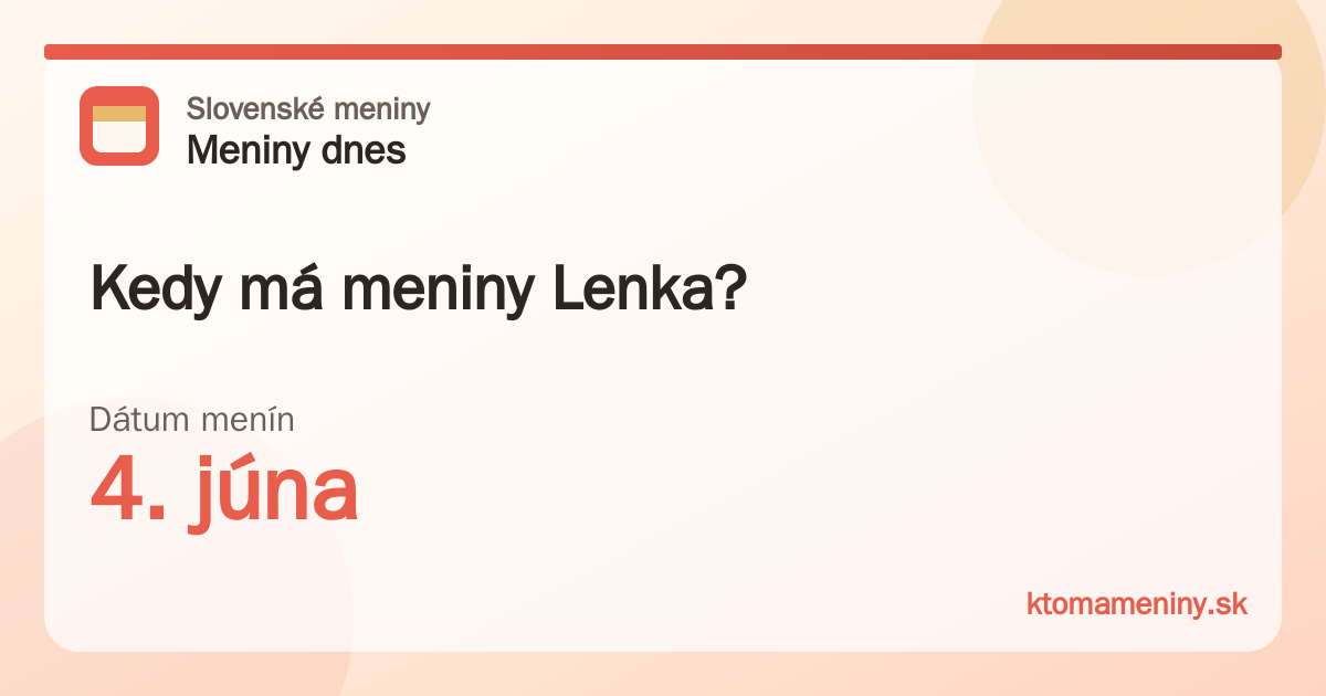 Kedy má meniny Lenka? 4. júna