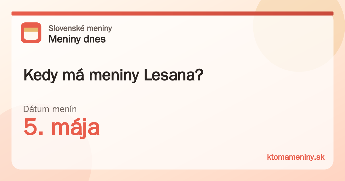 Kedy má meniny Lesana? 5. mája