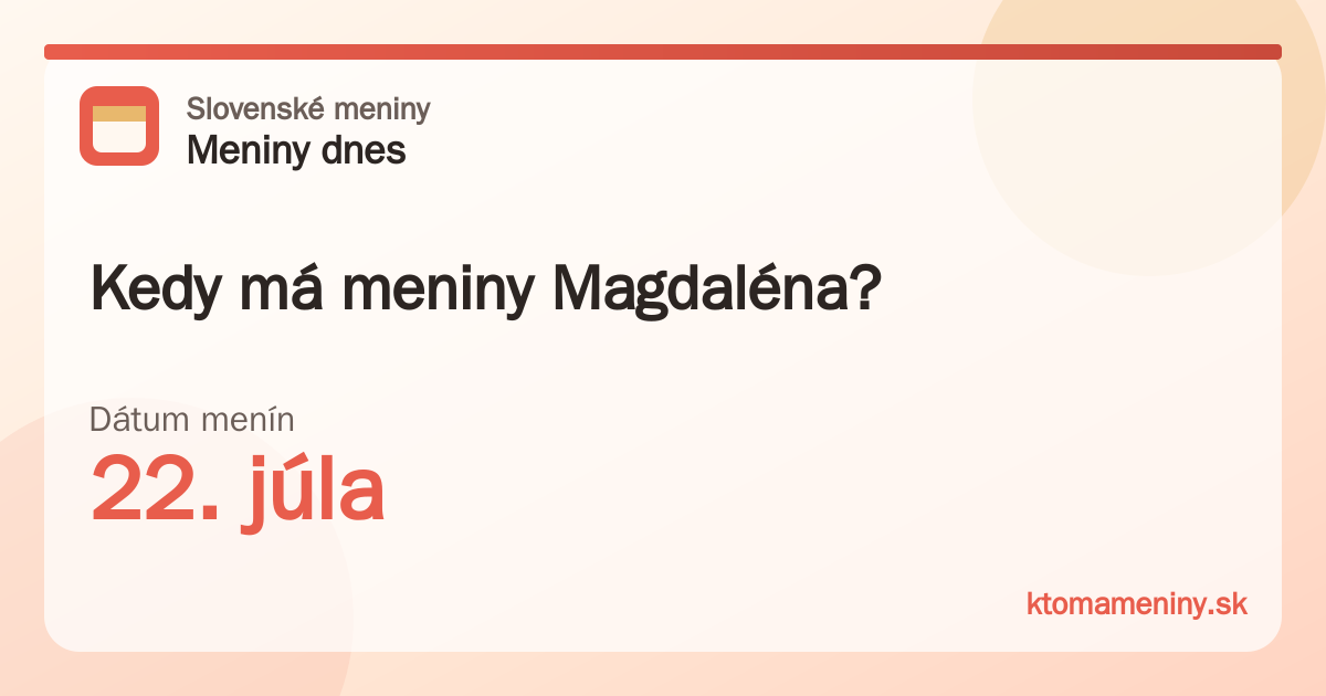 Kedy má meniny Magdaléna? 22. júla