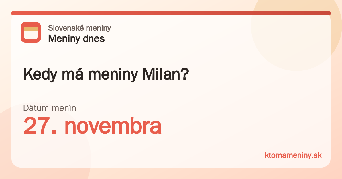 Kedy má meniny Milan? 27. novembra