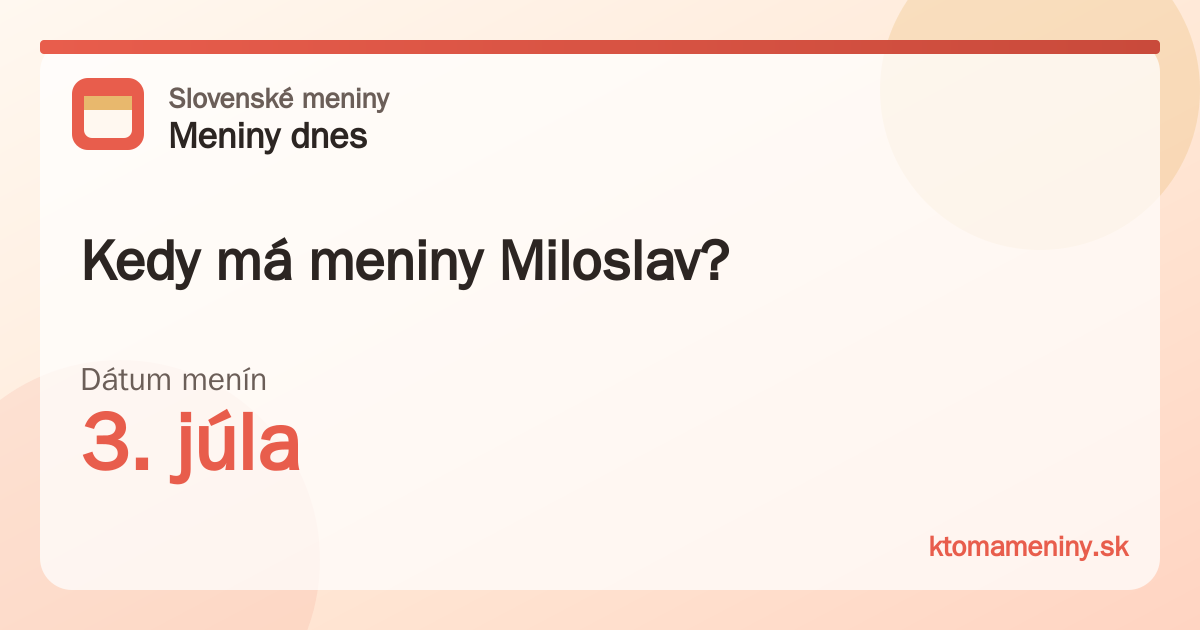 Kedy má meniny Miloslav? 3. júla