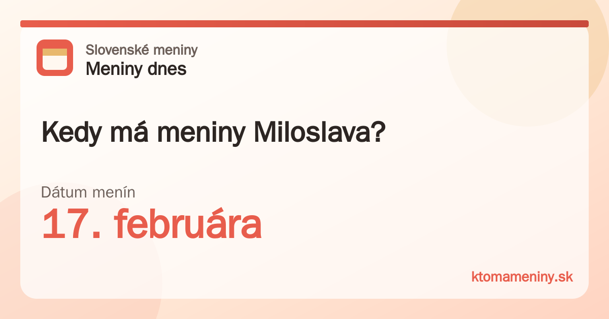 Kedy má meniny Miloslava? 17. februára