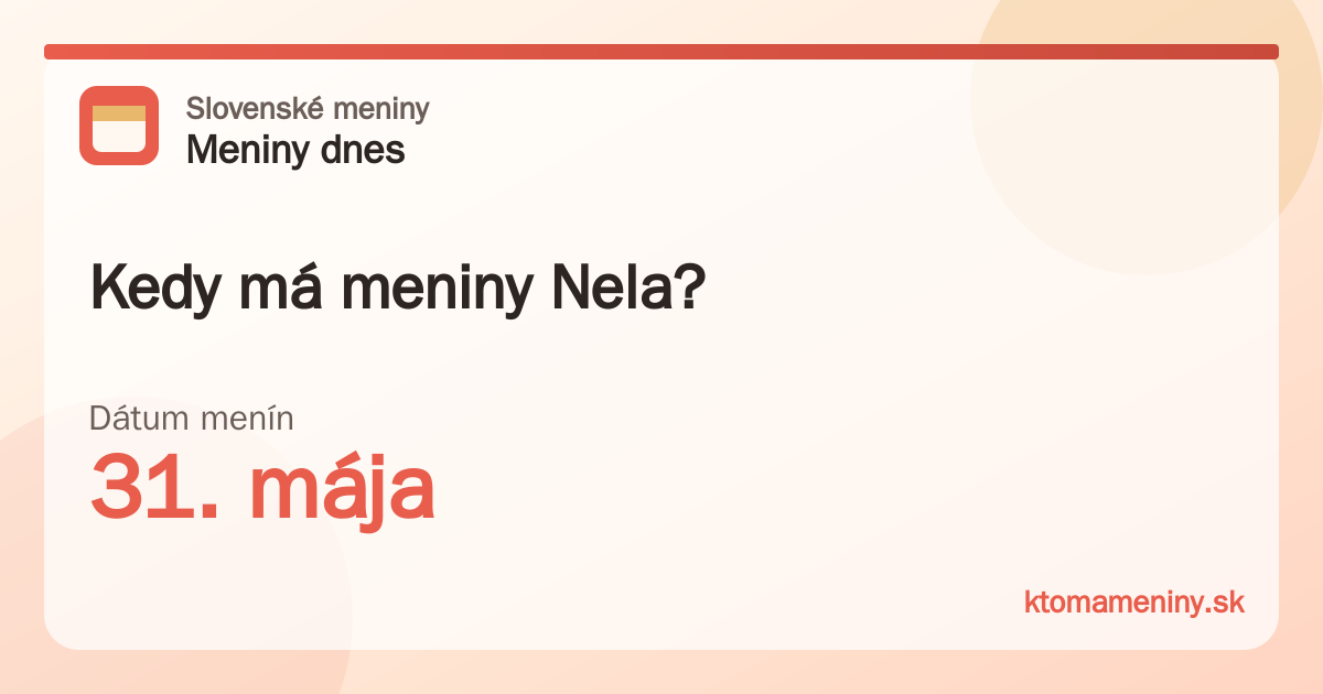 Kedy má meniny Nela? 31. mája