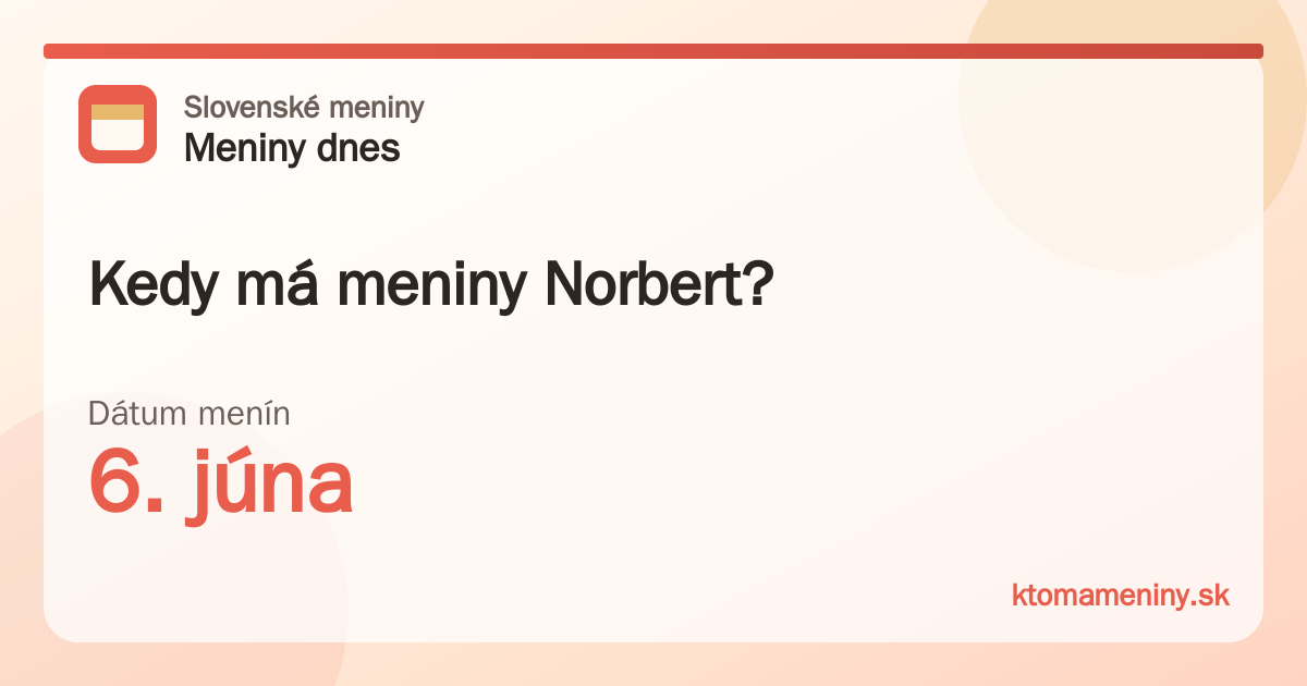 Kedy má meniny Norbert? 6. júna