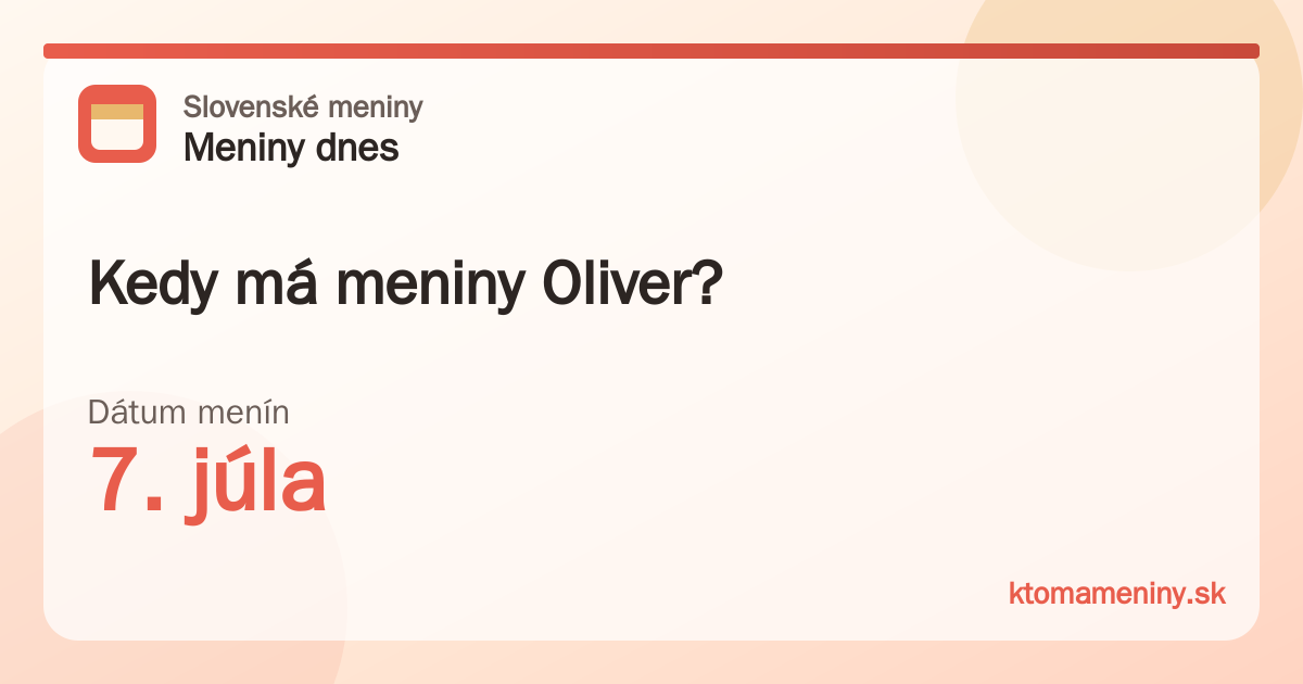 Kedy má meniny Oliver? 7. júla