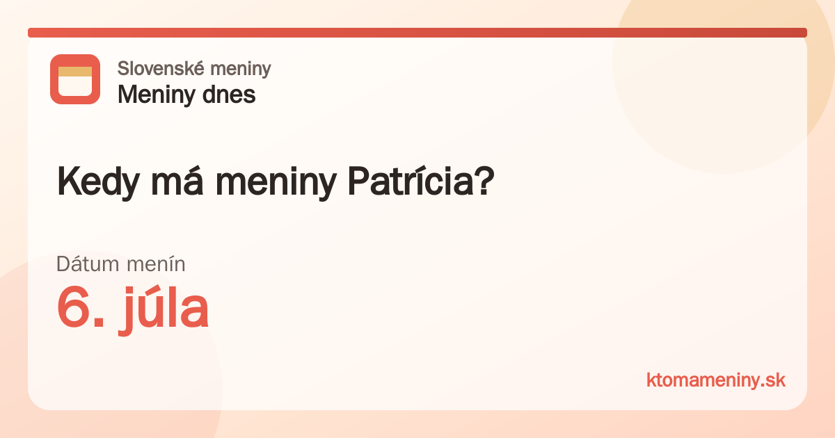 Kedy má meniny Patrícia? 6. júla