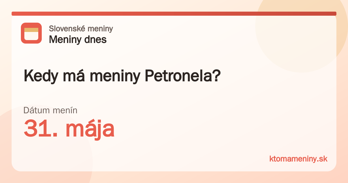 Kedy má meniny Petronela? 31. mája
