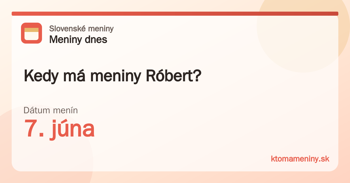 Kedy má meniny Róbert? 7. júna