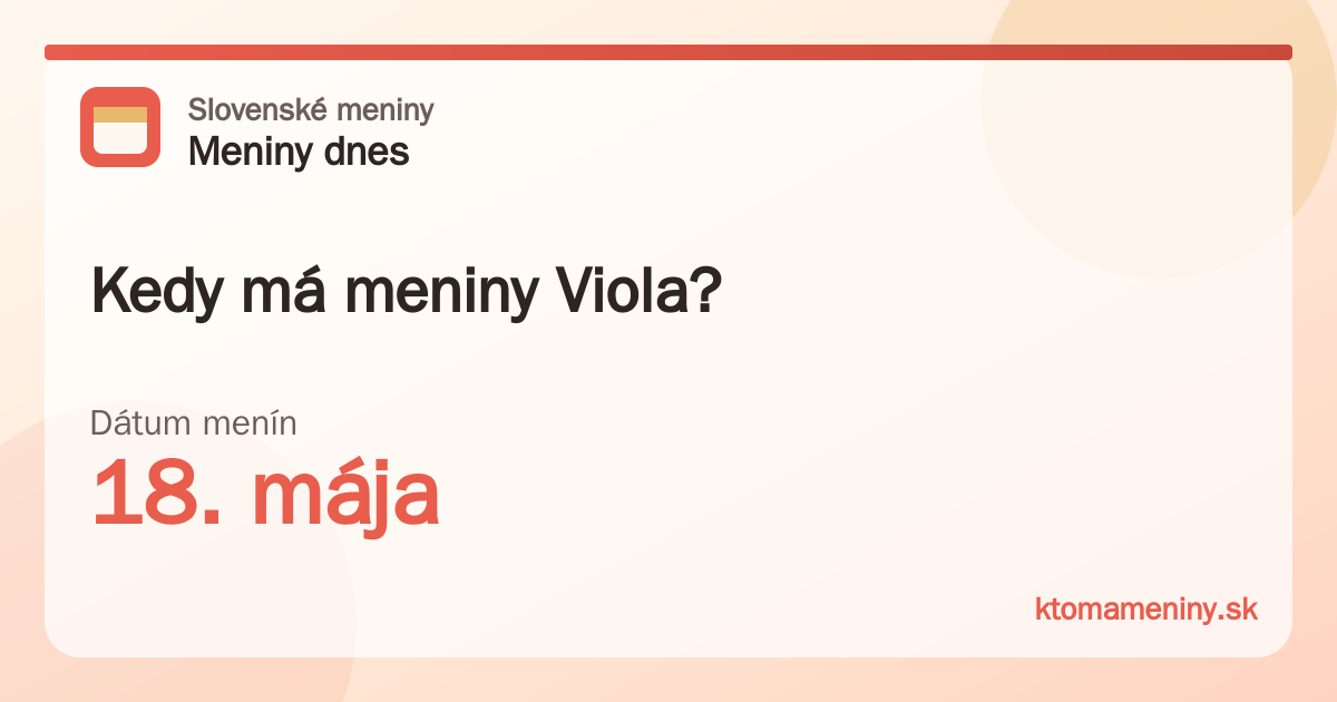 Kedy má meniny Viola? 18. mája