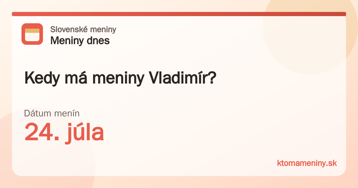 Kedy má meniny Vladimír? 24. júla