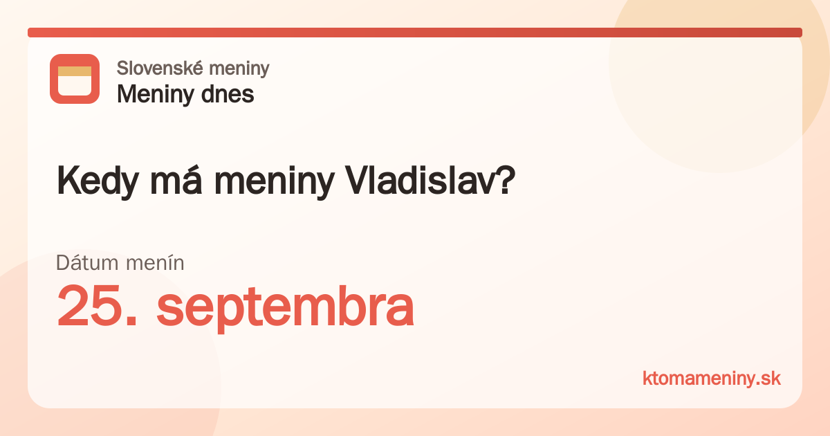 Kedy má meniny Vladislav? 25. septembra